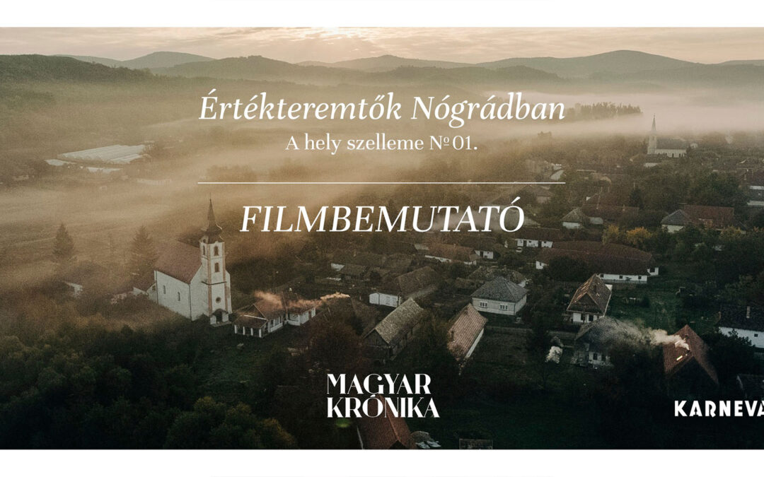 Értékteremtők Nógrádban – A hely szelleme