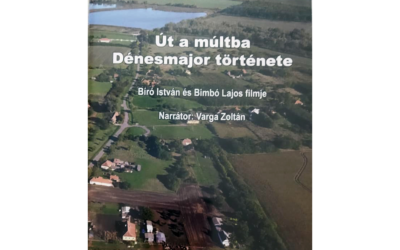Út a múltba – Dénesmajor története